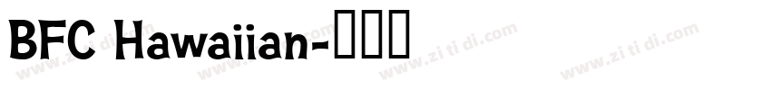 BFC Hawaiian字体转换 BFC Hawaiian字体转换
